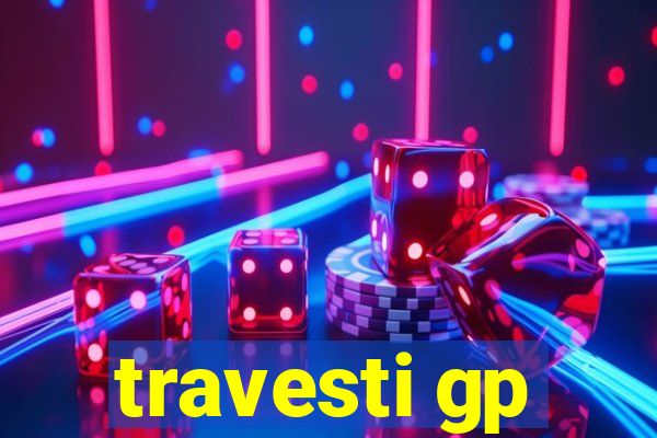 travesti gp